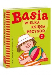 Okładka książki Basia. Wielka księga przygód 2 Marianna Oklejak, Zofia Stanecka
