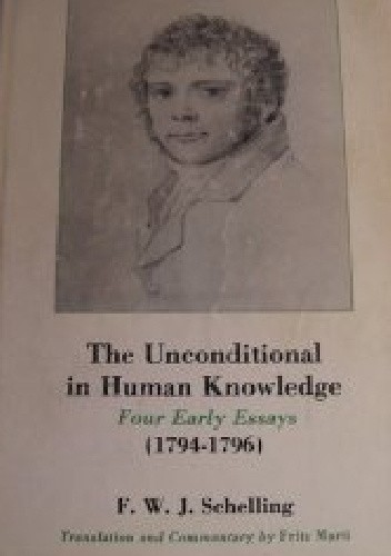 Okładka książki The Unconditional in Human Knowledge: Four Early Essays, 1794-1796 Friedrich Wilhelm Joseph von Schelling