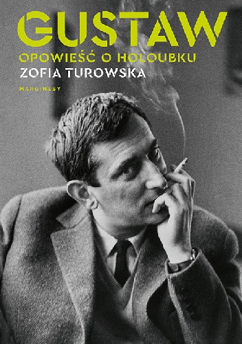 Okładka książki Gustaw. Opowieść o Holoubku Zofia Turowska
