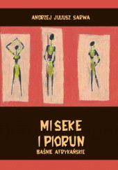 Okładka książki Miseke i piorun. Baśnie afrykańskie Andrzej Juliusz Sarwa