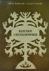 Okładka książki Klechdy ciechanowskie Alfred Borkowski, Cezary Leżeński