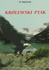 Okładka książki Królewski ptak Maria Majchrzak