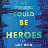 Okładka książki We Could Be Heroes Mike Chen