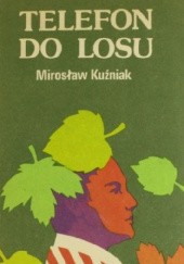 Okładka książki Telefon do losu Mirosław Kuźniak