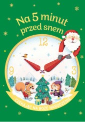 Okładka książki Na 5 minut przed snem: Czekając na Boże Narodzenie Olivier Dupin