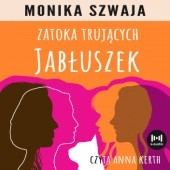 Okładka książki Zatoka trujących jabłuszek Monika Szwaja
