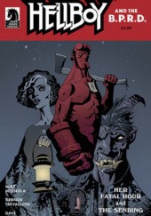 Okładka książki Hellboy and the B.P.R.D.: Her Fatal Hour and The Sending Mike Mignola