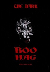 Okładka książki The Dark #1: Boo Hag Kelly Williams