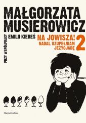 Okładka książki Na Jowisza 2! Nadal uzupełniam Jeżycjadę Emilia Kiereś, Małgorzata Musierowicz