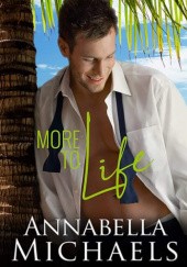 Okładka książki More To Life Annabella Michaels