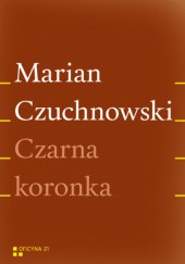 Okładka książki Czarna koronka Marian Czuchnowski