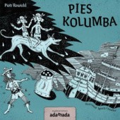 Okładka książki Pies Kolumba Piotr Rowicki