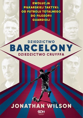 Dziedzictwo Barcelony, dziedzictwo Cruyffa. Ewolucja piłkarskiej taktyki: od futbolu totalnego do filozofii Guardioli chomikuj pdf