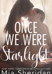 Okładka książki Once We Were Starlight Mia Sheridan