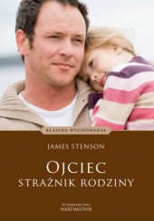 Okładka książki Ojciec – strażnik rodziny James Stenson