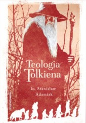 Okładka książki Teologia Tolkiena Stanisław Adamiak