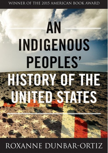 Okładka książki An Indigenous Peoples' History of the United States Roxanne Dunbar-Ortiz