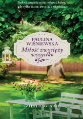 Okładka książki Miłość zwycięży wszystko Paulina Wiśniewska