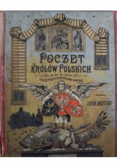 Poczet królów polskich z rysunkami Jana Matejki