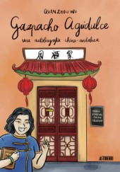 Okładka książki Gazpacho agridulce una autobiografía chino-andaluza Quan Zhou Wu