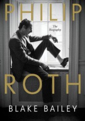 Okładka książki Philip Roth: The Biography Blake Bailey