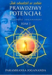 Okładka książki Jak obudzić w sobie prawdziwy potencjał Paramahansa Jogananda
