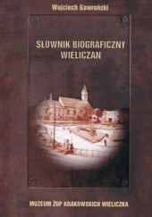 Okładka książki Słownik Biograficzny Wieliczan Wojciech Gawroński