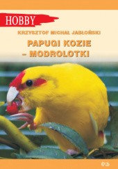 Okładka książki Papugi kozie - modrolotki Krzysztof Michał Jabłoński