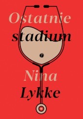 Okładka książki Ostatnie stadium Nina Lykke