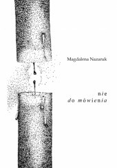 Okładka książki nie do mówienia Magdalena Nazaruk