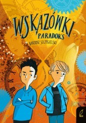 Okładka książki Wskazówki. Paradoks Bartosz Szczygielski