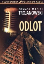 Okładka książki Odlot Tomasz Maciej Trojanowski