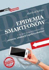 Okładka książki Epidemia smartfonów Manfred Spitzer