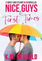 Okładka książki Nice Guys & First Times K.M. Neuhold