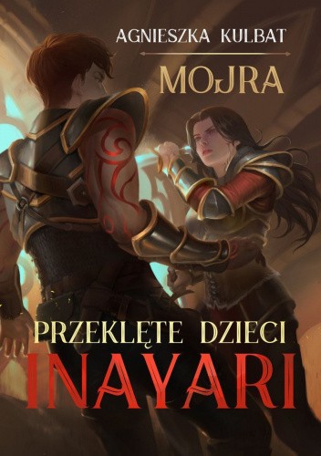 Okładka książki Mojra: Przeklęte dzieci Inayari Agnieszka Kulbat