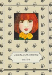 Okładka książki Imieniny Małgorzata Musierowicz