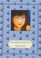 Okładka książki Tygrys i Róża Małgorzata Musierowicz