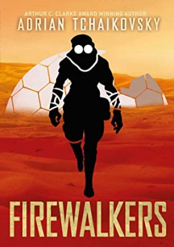 Okładka książki Firewalkers Adrian Tchaikovsky