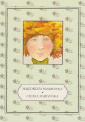 Okładka książki Ciotka Zgryzotka Małgorzata Musierowicz