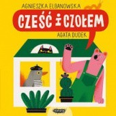 Okładka książki Cześć i czołem Agnieszka Elbanowska