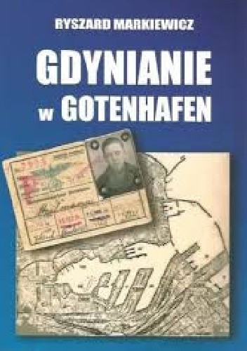 Okładka książki Gdynianie w Gotenhafen Ryszard Markiewicz