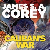 Okładka książki Caliban's War James S.A. Corey
