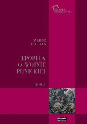 Okładka książki Epopeja o wojnie punickiej. Tom I Syliusz Italikus