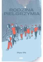 Okładka książki Rodzina Pielgrzymia Piotr Pit