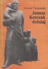 Okładka książki Janusz Korczak dzisiaj Janusz Tarnowski