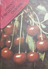 Okładka książki Owoce z mojego ogródka Zdzisław Kawecki