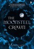 Okładka książki The Moonsteel Crown Stephen Deas