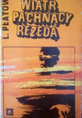 Okładka książki Wiatr pachnący rezedą Leonid Płatow