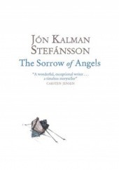 Okładka książki The Sorrow of Angels Jón Kalman Stefánsson
