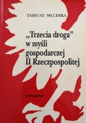 "Trzecia droga" w myśli gospodarczej II Rzeczpospolitej : koncepcje Adama Doboszyńskiego a program obozu narodowego